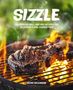 "SIZZLE: 65 Fired-Up Grill and BBQ Recipes. Becks Wilkinson. Ein saftiges Steak auf einem Grill mit Flammen im Hintergrund.", Buch