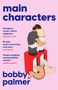 „main characters“ in Blau, „bobby palmer“ in Blau. Zitate von Pandora Sykes, Kate Sawyer, Joanna Cannon. Illustration: Umarmung auf Anspitzer.