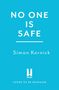 Großer Text: "NO ONE IS SAFE". Darunter: "Simon Kernick". Unten ein "H"-Logo mit "HEADLINE". Hintergrund in Blau., Buch