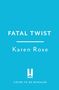 "FATAL TWIST. Karen Rose. HEADLINE. COVER TO BE REVEALED." Auf hellblauem Hintergrund, Logo von Headline Books.