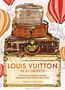 Bucheinband mit Text: „LOUIS VUITTON IN 50 OBJECTS“; gezeichnete Koffer und Heißluftballons., Buch
