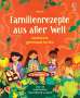 Abigail Wheatley: Familienrezepte aus aller Welt - kinderleicht gemeinsam kochen, Buch