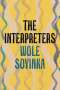 Wole Soyinka: The Interpreters, Buch