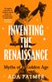 Ada Palmer: Inventing the Renaissance, Buch