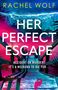 Rachel Wolf: Her Perfect Escape, Buch