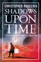 "Christopher Ruocchio. Shadows Upon Time. 'Epic Science Fiction at its most genuinely epic' James S.A. Corey." Silhouette im All.