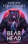 Adrian Tchaikovsky: Bear Head, Buch