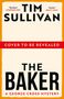 "Cover to be revealed", "Tim Sullivan", "The Baker: A George Cross Mystery". Beige Hintergrund, rotes Band, schwarze Schrift.