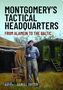 „Montgomery’s Tactical Headquarters: From Alamein to the Baltic“ von Daniel Taylor. Soldat mit Tasse vor Zelt und LKW., Buch
