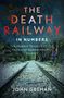„THE DEATH RAILWAY IN NUMBERS“ und „JOHN GREHAN“ stehen im Zentrum, darunter Schienen in einer felsigen Landschaft., Buch