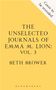 "Cover to be revealed" oben rechts, Titel "THE UNSELECTED JOURNALS OF EMMA M. LION: VOL. 3" in der Mitte. Autor: Beth Brower., Buch