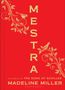 Vertikaler Text: "MESTRA". Unten: "Author of The Song of Achilles", "Madeline Miller", "Bloomsbury". Verzierungen mit Vögeln und Blättern., Buch