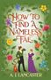 "HOW TO FIND A NAMELESS FAE" von A. J. Lancaster. Illustration mit Blumenranken, einem Mann mit Fuchsohren und einer Frau mit Dolch.