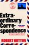 "Extraordinary Correspondence," "Robert Hutton," "COVER TO BE REVEALED" auf Briefumschlag-Look mit Pfeifen-Logo.