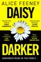 Auf gelbem Hintergrund steht: "Alice Feeney, DAISY DARKER. DARKNESS RUNS IN THE FAMILY." Darunter eine weiße Gänseblume.