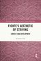 „Fichte’s Aesthetic of Striving: Context and Development“ von Kienhow Goh. Zartes, florales Muster auf dunkelrotem Hintergrund., Buch
