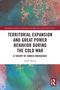 Titel: "Territorial Expansion and Great Power Behavior during the Cold War". Farbige, abstrakte Hintergrundmuster., Buch