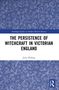 Titel: "The Persistence of Witchcraft in Victorian England". Autor: Julia Phillips. Bläuliches florales Muster im Hintergrund., Buch