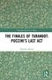 "The Finales of Turandot: Puccini’s Last Act", Deborah Burton. Grüner Hintergrund mit floralem Muster und Logo unten rechts., Buch
