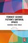 "Feminist Science Fiction's Sartorial Spaces. Fashioning Future Females. Edited by Marleen S. Barr." Bunte geometrische Formen., Buch