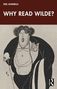 Text: "NEIL SAMMELLS WHY READ WILDE?" und "ROUTLEDGE" als Logo. Illustration eines Mannes im Anzug mit Blumen am Revers., Buch