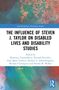"THE INFLUENCE OF STEVEN J. TAYLOR ON DISABLED LIVES AND DISABILITY STUDIES" steht in großen, schwarzen Buchstaben., Buch