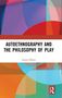 „Autoethnography and the Philosophy of Play“ von Imara Felkers. Künstliche, bunte geometrische Formen und ein Logo unten., Buch