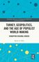 "TURKEY, GEOPOLITICS, AND THE AGE OF POPULIST WORLD-MAKING" von Spyros A. Sofos, blaue Abstraktion mit gelben Kreisen., Buch