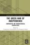 "The Greek War of Independence: Comparative and Transhistorical Perspectives," Herausgeber: Constantine Arvanitopoulos, Panagiotis Roilos. Geometrische Muster und olivgrüner Hintergrund., Buch