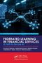 Federated Learning in Financial Services: A Path to Secure AI. Oben: Netzwerkschema mit Institutionen und Datenverbindungen., Buch