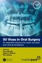 „50 Vivas in Oral Surgery“ und Herausgebernamen. Hintergrund: Röntgenaufnahme eines Gebisses. Logo unten rechts., Buch