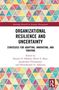 "Organizational Resilience and Uncertainty: Strategies for Adapting, Innovating, and Thriving" von Oladejo, Boye, Chinnasamy, Adejumo. Buntes, dreieckiges Muster., Buch