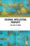 "Colonial Intellectual Property: The Case of Congo" von Véronique Pouillard. Hintergrund: türkis-gelb abstrakt., Buch