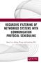 Titel: "Recursive Filtering of Networked Systems with Communication Protocol Scheduling". Autoren: Shuai Liu, Zidong Wang, Guoliang Wei. Graue Linienstruktur oben und unten., Buch