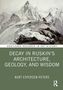 Kurt Espersen-Peters: Decay in Ruskin's Architecture, Geology, and Wisdom, Buch, Buch