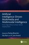 "Artificial Intelligence-Driven Multimedia and Multimodal Intelligence. Herausgeber: Pankaj Bhambri, Sita Rani, A. Jose Anand.", Buch