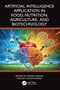 ARTIFICIAL INTELLIGENCE APPLICATION IN FOOD, NUTRITION, AGRICULTURE, AND BIOTECHNOLOGY. Bild: Gehirn und Apfel mit Robotern., Buch