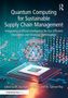 „Quantum Computing for Sustainable Supply Chain Management“, Autoren: Dr. Jay Kumar Pandey und Dr. Samrat Ray. Illustration: Computerchip mit abstrakter Kugel., Buch
