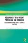 "Routledge Studies in Extremism and Democracy. Resurgent Far-Right Populism in Romania: Disenchantment and Hope.", Buch