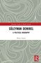 "Süleyman Demirel: A Political Biography" von Murat Arslan. Grünes Muster, rote und weiße Balken, Routledge-Logo., Buch