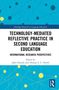 Technology-Mediated Reflective Practice in Second Language Education, Buch, Buch