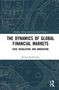 Text: "The Dynamics of Global Financial Markets: Risk, Regulation, and Innovation" von Renata Karkowska. Technisches Muster., Buch