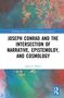 JOSEPH CONRAD AND THE INTERSECTION OF NARRATIVE, EPISTEMOLOGY, AND COSMOLOGY. Abstrakte, bunte Hintergrundgestaltung., Buch