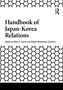 "Handbook of Japan-Korea Relations" von Mark E. Caprio und Robert Winstanley-Chesters. Schwarzes Wabenmuster unten., Buch