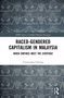 RACED-GENDERED CAPITALISM IN MALAYSIA, WHEN EMPIRES MEET THE EVERYDAY, von Christopher Choong. Graues, florales Muster., Buch