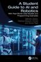 "A Student Guide to AI and Robotics" ist der Titel. Ein Mensch und ein Roboter interagieren mit virtuellen Bildschirmen., Buch