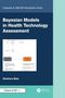"BAYESIAN MODELS IN HEALTH TECHNOLOGY ASSESSMENT" beschreibt den Titel eines Buches. Darunter eine grafische Darstellung., Buch