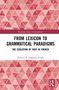 Routledge Studies in Linguistics. Titel: From Lexicon to Grammatical Paradigms. Autor: Kirsten A. Jeppesen Kragh. Rotes Muster., Buch