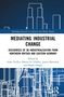 „Mediating Industrial Change: Discourses of De-industrialisation from Northern Britain and Eastern Germany.“ Skizzenhafte Gebäude., Buch