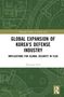 Text: "Global Expansion of Korea's Defense Industry", "Implications for Global Security in Flux", von Wooyeal Paik. Hintergrund: Technische Zeichnungen., Buch